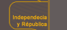 Independencia y rep&uacute;blica