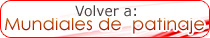 Volver a Mundiales de patinaje Volver a Mundiales de patinaje