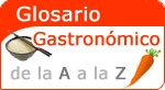 Glosario Gatronómico Glosario Gatronómico