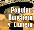 Popular, Ranchera y Llanera