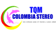 TQM Colombia Stereo